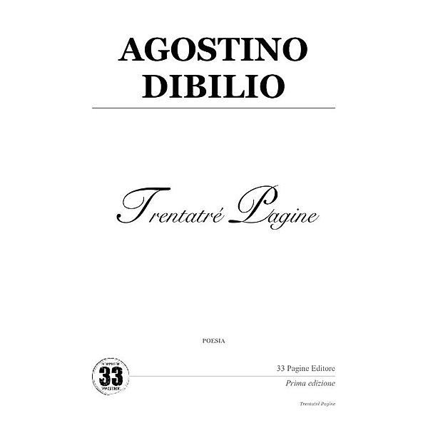 Trentatré Pagine (poesia): Agostino Dibilio, Agostino Dibilio