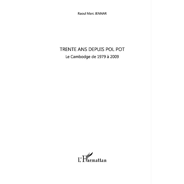 Trente ans depuis pol pot - le cambodge de 1979 a 2009 / Hors-collection, Ra