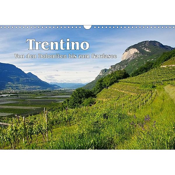 Trentino - Von den Dolomiten bis zum Gardasee (Wandkalender 2023 DIN A3 quer), LianeM