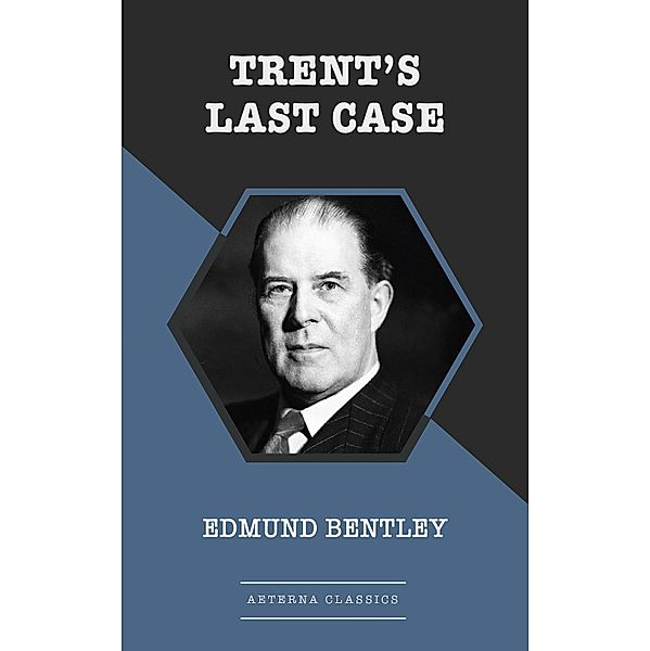 Trent's Last Case, Edmund Bentley