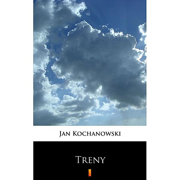 Treny, Jan Kochanowski