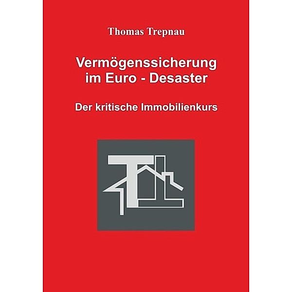 Trepnau, T: Vermögenssicherung im Euro-Desaster, Thomas Trepnau