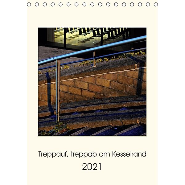 Treppauf, treppab am Kesselrand (Tischkalender 2021 DIN A5 hoch), Sebastian Heine