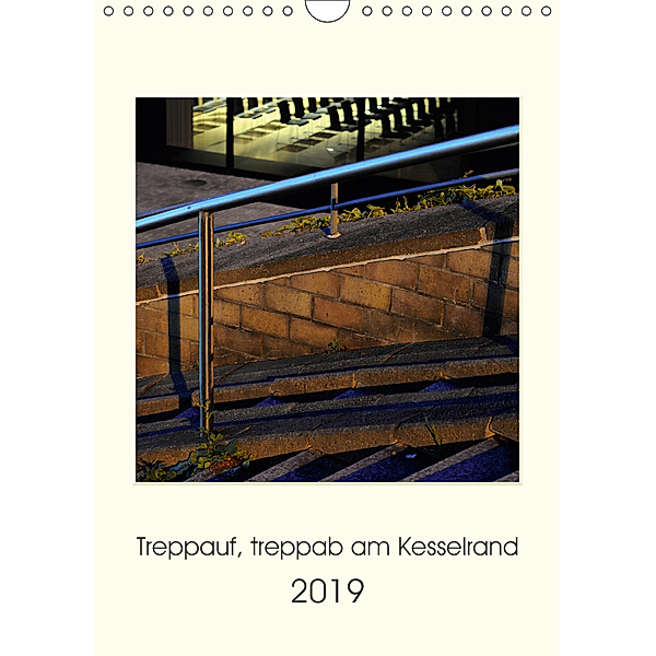 Treppauf, treppab am Kesselrand (Wandkalender 2019 DIN A4 hoch), Sebastian Heine