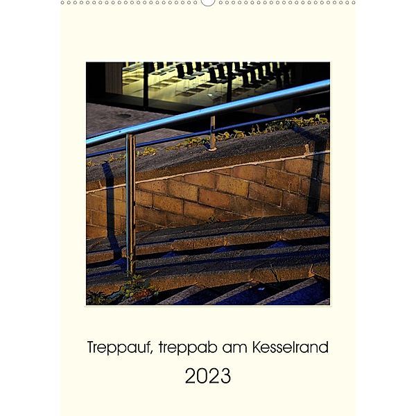 Treppauf, treppab am Kesselrand (Wandkalender 2023 DIN A2 hoch), Sebastian Heine