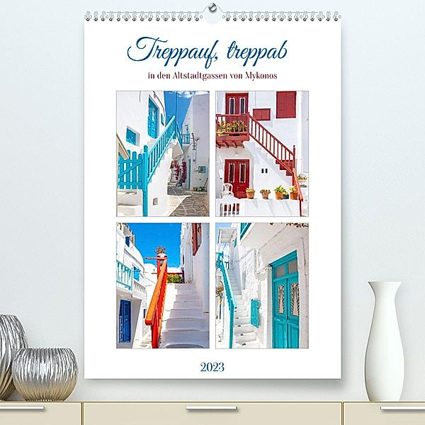 Treppauf, treppab in den Altstadtgassen von Mykonos (Premium, hochwertiger DIN A2 Wandkalender 2023, Kunstdruck in Hochg, Nina Schwarze