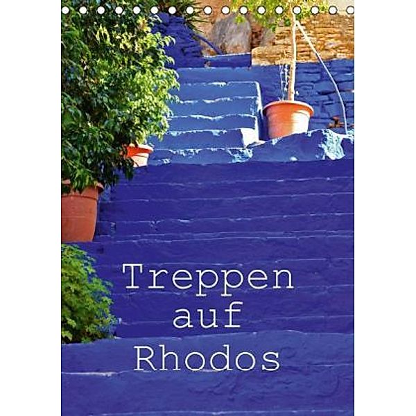 Treppen auf Rhodos (Tischkalender 2015 DIN A5 hoch), Ingo Laue