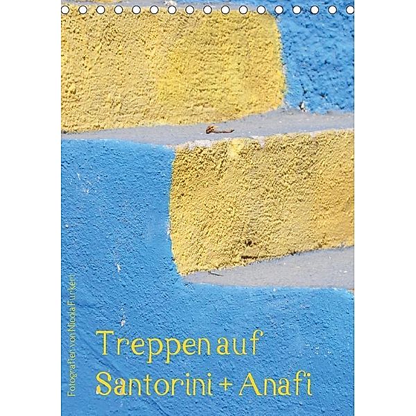 Treppen auf Santorini + Anafi (Tischkalender 2016 DIN A5 hoch), Nicola Furkert
