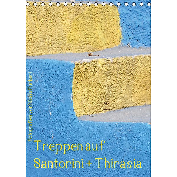 Treppen auf Santorini + Thirasia (Tischkalender 2019 DIN A5 hoch), Nicola Furkert