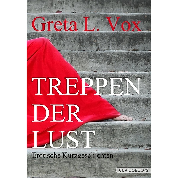 Treppen der Lust / Cupido Books, Greta L. Vox