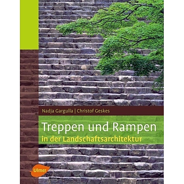 Treppen und Rampen in der Landschaftsarchitektur, Nadja Gargulla, Christof Geskes