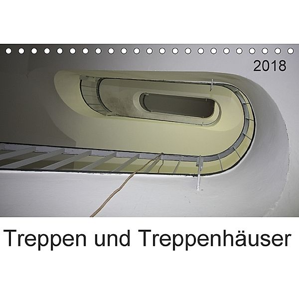 Treppen und Treppenhäuser (Tischkalender 2018 DIN A5 quer), SchnelleWelten