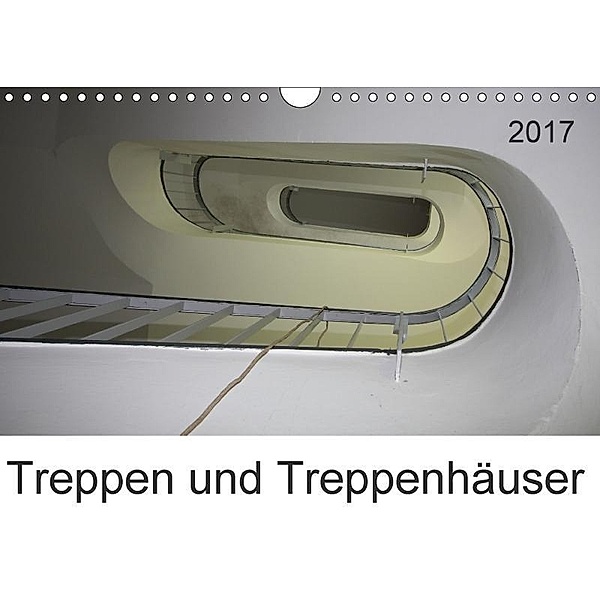 Treppen und Treppenhäuser (Wandkalender 2017 DIN A4 quer), SchnelleWelten