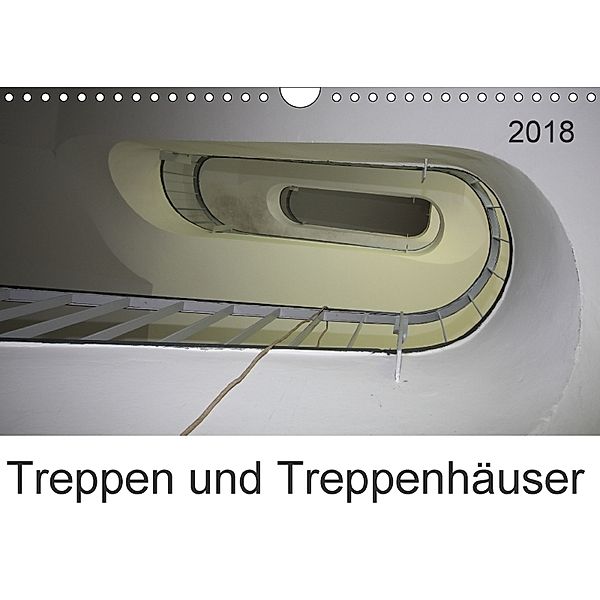 Treppen und Treppenhäuser (Wandkalender 2018 DIN A4 quer), SchnelleWelten