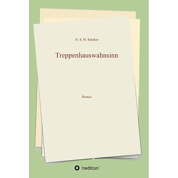 Treppenhauswahnsinn, N. S. H. Spieker