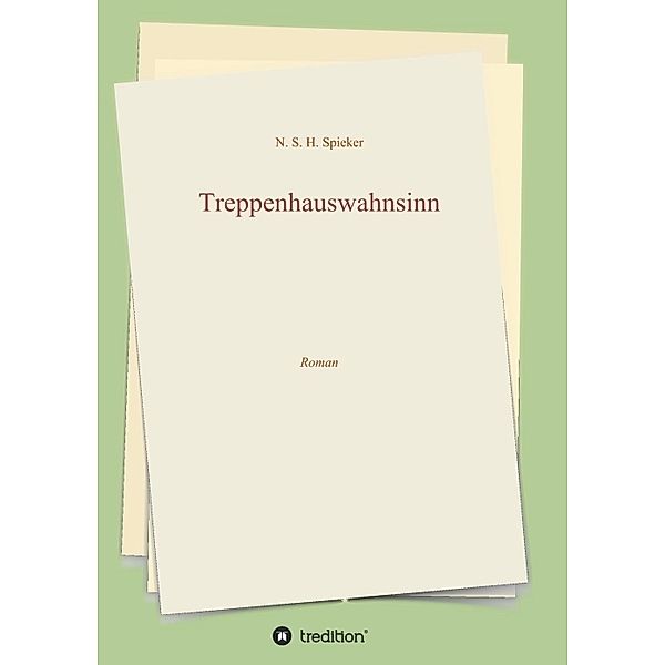 Treppenhauswahnsinn, N. S. H. Spieker