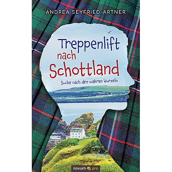 Treppenlift nach Schottland, Andrea Seyfried-Artner
