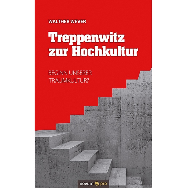 Treppenwitz zur Hochkultur, Walther Wever