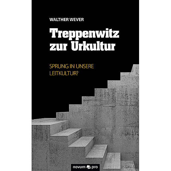 Treppenwitz zur Urkultur, Walther Wever