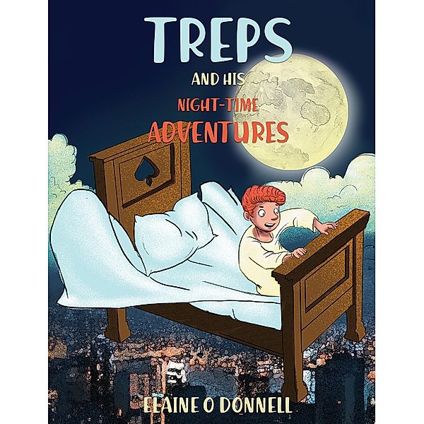 Treps and His Night-Time Adventures / Austin Macauley Publishers Ltd, Elaine O Donnell