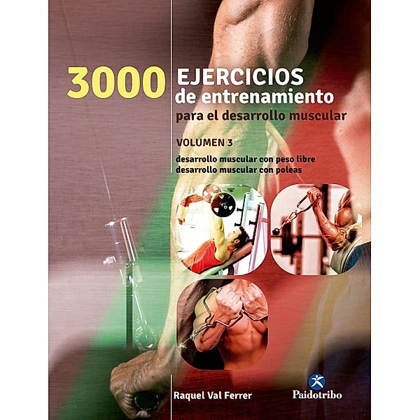 Tres 1000 ejercicios del desarrollo muscular / Deportes, Raquel Val Ferrer