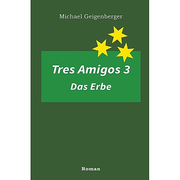 Tres Amigos / Tres Amigos 3 - Das Erbe, Michael Geigenberger