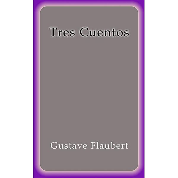 Tres cuentos, Gustave Flaubert