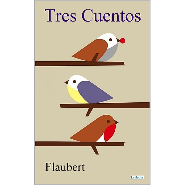 TRES CUENTOS, Gustave Flaubert
