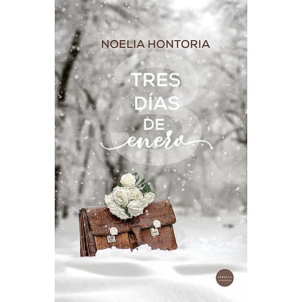 Tres días de enero / Romántica contemporánea, Noelia Hontoria