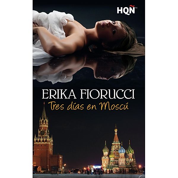 Tres días en Moscú / HQÑ, Erika Fiorucci