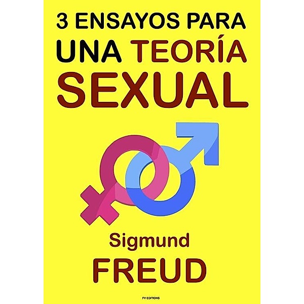 Tres Ensayos para una Teoría Sexual, Sigmund Freud