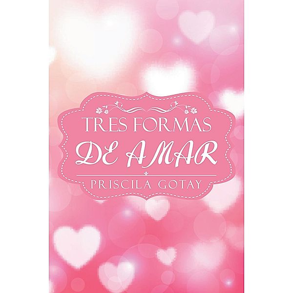 Tres Formas De Amar, Priscila Gotay