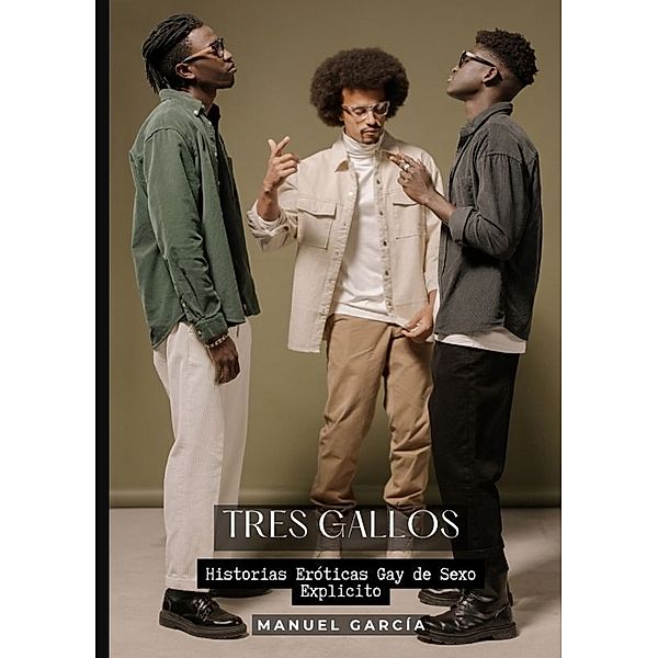 Tres Gallos, Manuel García