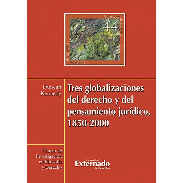 Tres globalizaciones del derecho y del pensamiento jurídico, 1850-2000, Duncan Kennedy