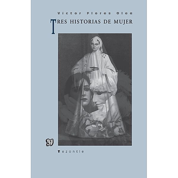 Tres historias de mujer, Víctor Flores Olea