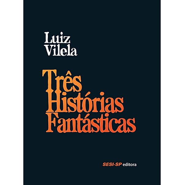 Três Histórias Fantásticas, Luiz Vilela
