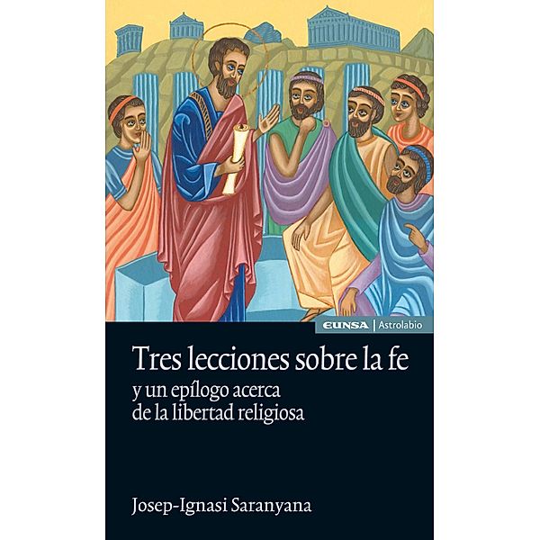 Tres lecciones sobre la fe / Astrolabio Religión, Josep-Ignasi Saranyana