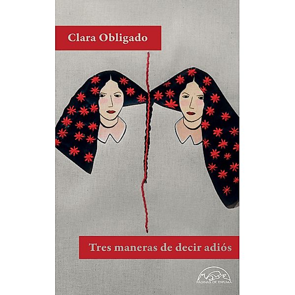Tres maneras de decir adiós / Voces / Literatura Bd.356, Clara Obligado