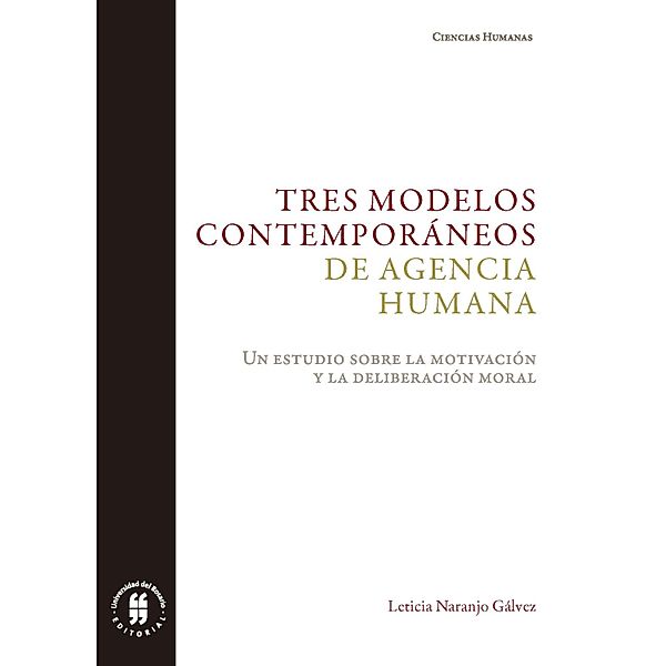 Tres modelos contemporáneos de agencia humana / Ciencias Humanas, Leticia Elena Naranjo Gálvez