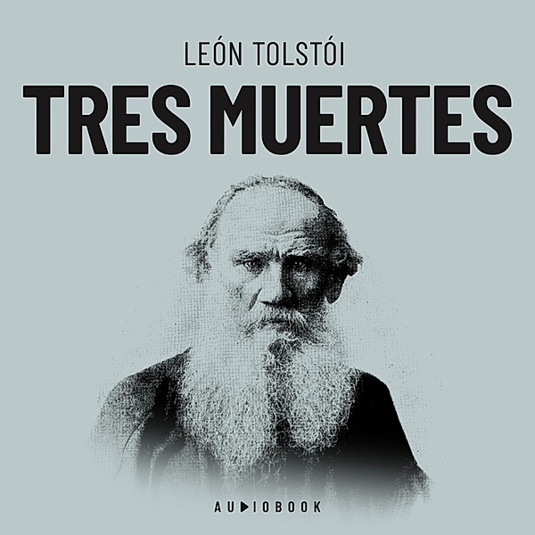 Tres muertes, Leon Tolstoi