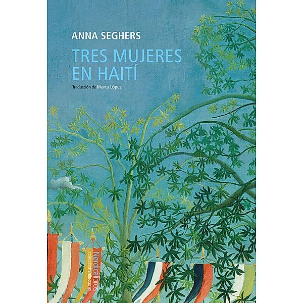 Tres mujeres en Haití / Minilescturas, Anna Seghers