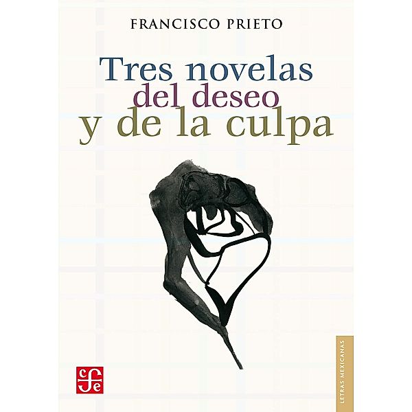 Tres novelas del deseo y de la culpa, Francisco Prieto