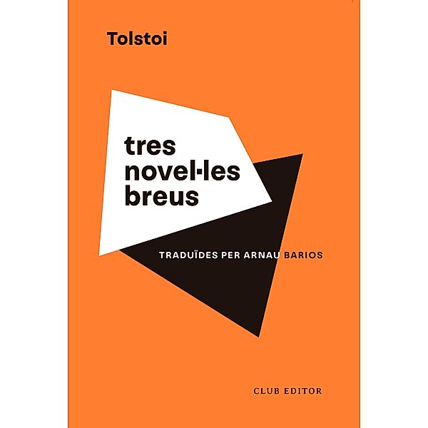 Tres novel·les breus / El Club dels Novel·listes Bd.130, Lev Tolstoi