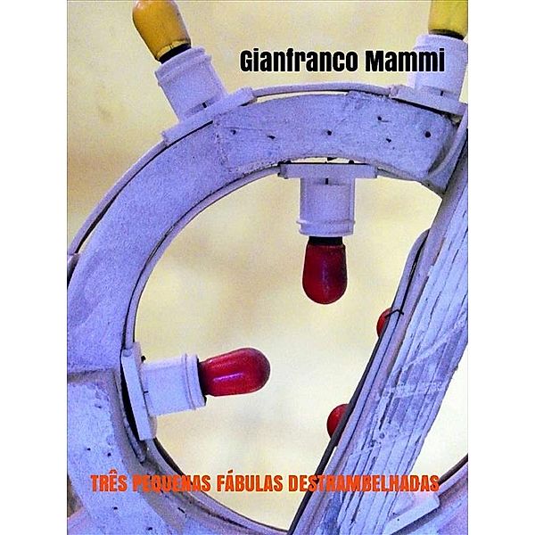 Três Pequenas Fábulas Destrambelhadas, Gianfranco Mammi