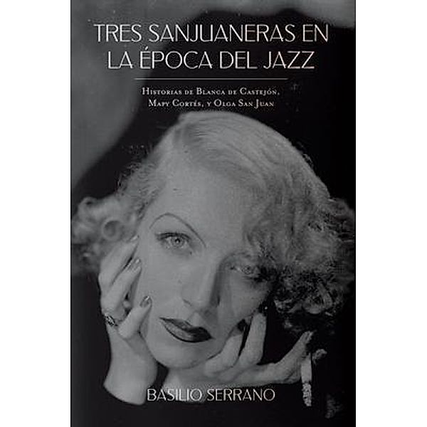 Tres Sanjuaneras en la Época del Jazz, Basilio Serrano