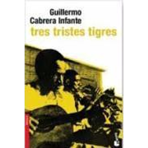 Tres tristes tigres, Guillermo Cabrera Infante