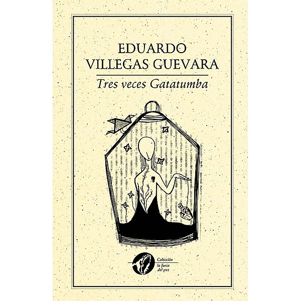 Tres veces Gatatumba / Colección la furia del pez Bd.12, Eduardo Villegas Guevara