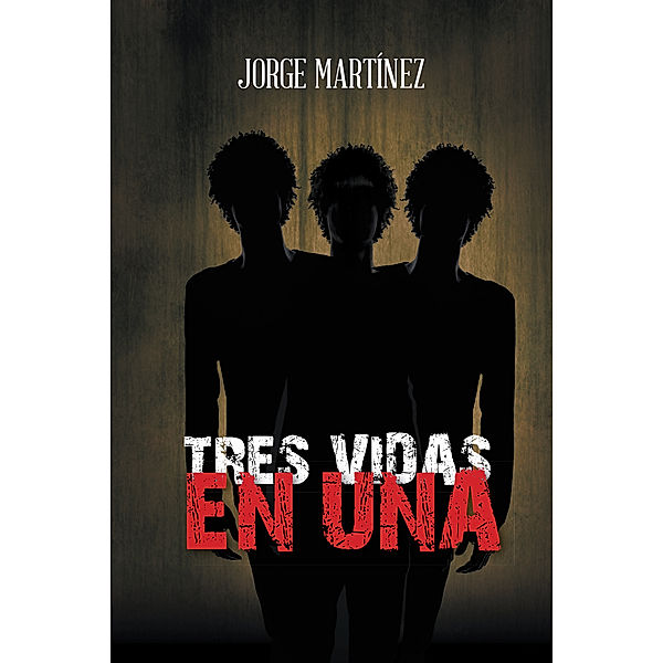 Tres Vidas En Una, Jorge Martínez