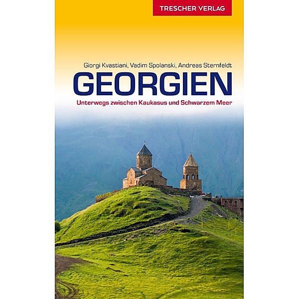 Trescher-Reihe Reisen: Georgien, Vadim Spolanski, Andreas Sternfeldt, Giorgi Kvastani