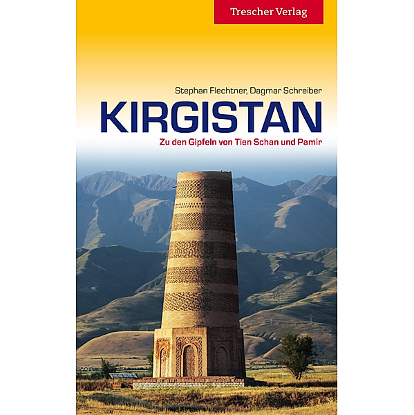Trescher-Reihe Reisen: Kirgistan, Thomas Flechtner, Dagmar Schreiber